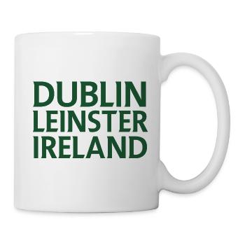 Dublin – Irland Textdesign - Tasse - Weiß - Rechts