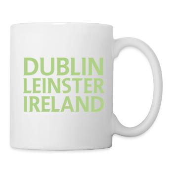 Dublin – Irland Textdesign - Tasse - Weiß - Rechts