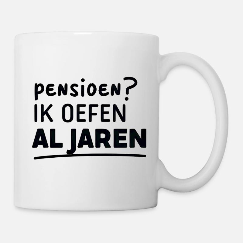 Retirement? I've been practicing for years – Flemish Humor Print - Mug - white