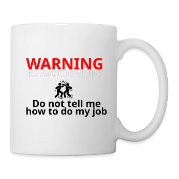 WARNING | Funny Work Safety Humor - Mug - white - Right