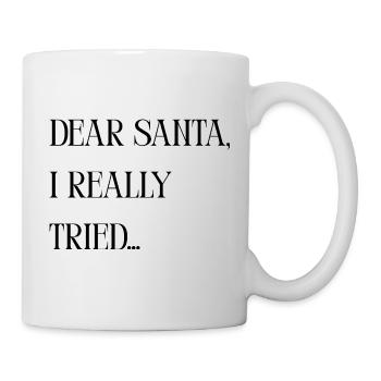 Un drôle de dicton : Cher Père Noël, j’ai vraiment essayé Noël - Mug blanc - blanc - Droite
