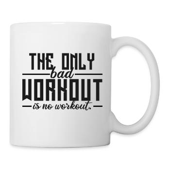 The Only Bad Workout Is No Workout - Mug - white - Right