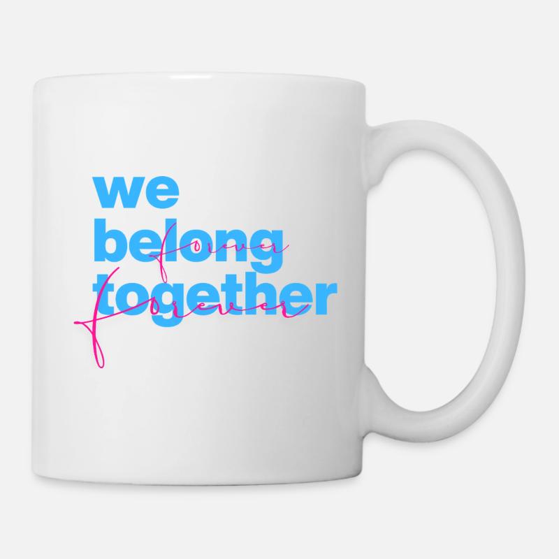 We Belong Together Forever - Mug - white