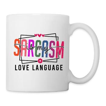 Sarcasm is my Love Language - Mug - white - Right