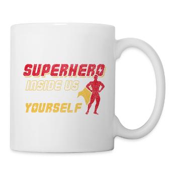 We All Have a Superhero Inside Us Design - Tasse - Weiß - Rechts