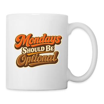 Monday Should Be Optional Lustiger Montag - Mug - white - Right