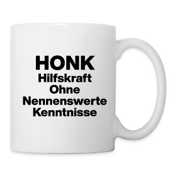 HONK HILFSKRANK OHNE NERWERT KENNISSE. SARKASMUS  - Tasse - Weiß - Rechts