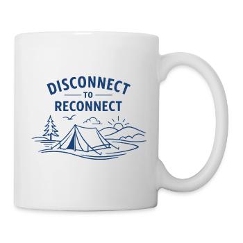 Disconnect to reconnect | Camping Mindfulness - Mug - white - Right