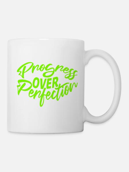 Progress Over Perfection Spruch Motivation Mindset - Tasse - Weiß