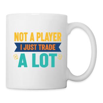Ich bin kein Spieler, ich tausche einfach viel Sammelkarte - Tasse - Weiß - Rechts