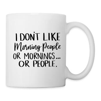 I Don’t Like Mornings Funny Quote - Mug - white - Right