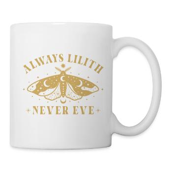Feminist Always Lilith Never Eve Statement - Mug - white - Right