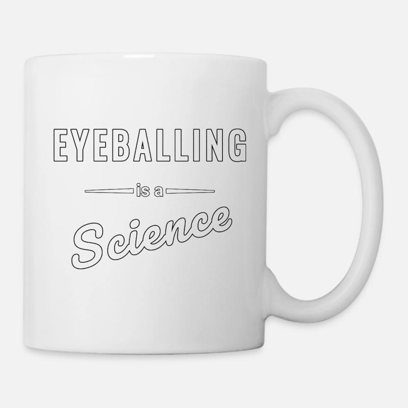 L’évaluation à l’œil est une vraie science - dire - Mug blanc - blanc