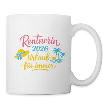 Rentnerin 2026 - Pension | Urlaub für immer - Tasse - Weiß - Rechts