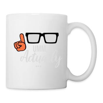 Um Actually Lustig Nerd Klugscheißer Spruch Logo - Tasse - Weiß - Rechts