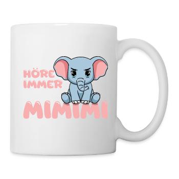 Ich Höre Immer Nur Ein Mimimi Elefant - Tasse - Weiß - Rechts