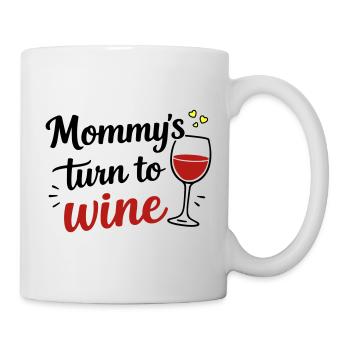 Mommy’s Turn to Wine – Muttertag Fun Design - Tasse - Weiß - Rechts