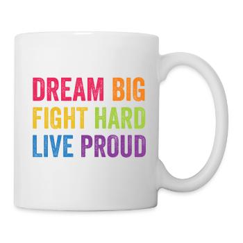 LGBT Pride Month - Dream Big. Fight Hard. Live Pro - Mug - white - Right