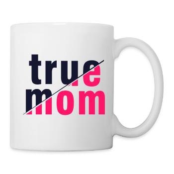True Mom Mother Love Authenticity Art - Mug - white - Right