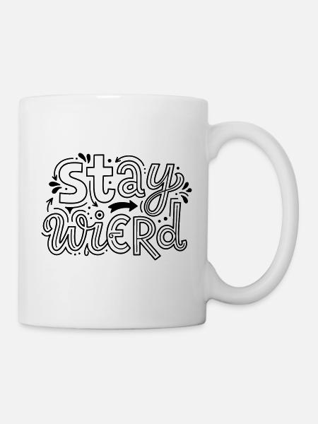 Bleib seltsam - Tasse - Weiß