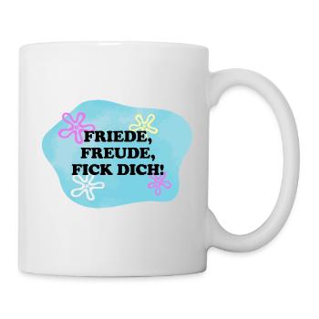 Friede, Freude, Fick Dich! | Sarkasmus | Meme - Tasse - Weiß - Rechts
