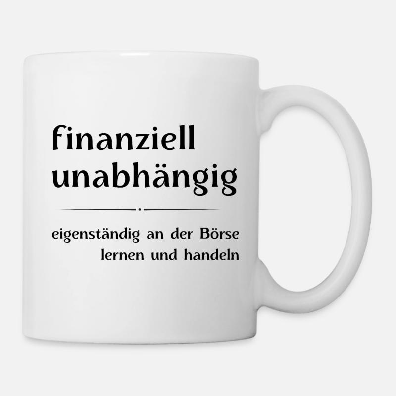 Finanziell unabhängig, durch Aktienhandel - Tasse - Weiß