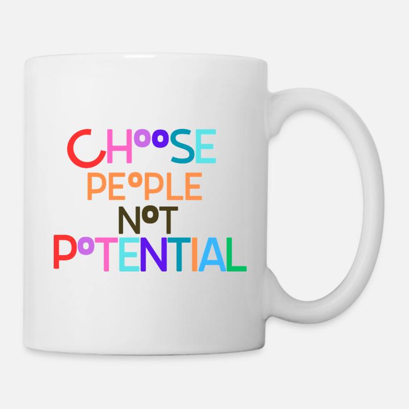 Choosing people not potential - Mug - white