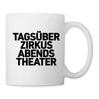 Tagsuber Zirkus Abends Theater Shirt - Tasse - Weiß - Rechts