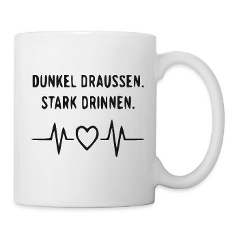 Dunkel draußen, Stark drinnen - Tasse - Weiß - Rechts
