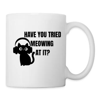 Lustige IT Katze - As-tu essayé de miauler dessus ? - Mug blanc - blanc - Droite