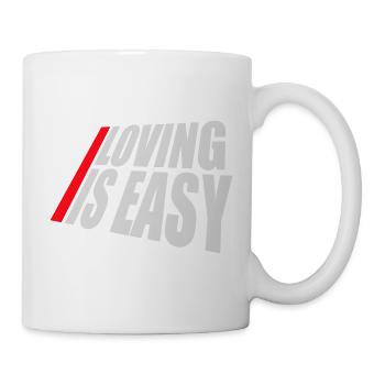 Loving Is Easy Inspirierend Romantisch Spruch Logo - Tasse - Weiß - Rechts