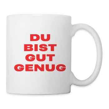 Du Bist Gut Genug – Trendy Song Text - Tasse - Weiß - Rechts