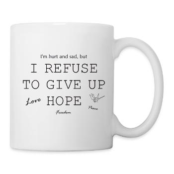 Ich wehre mich ohne Hoffnung zu sein, Liebe - Tasse - Weiß - Rechts