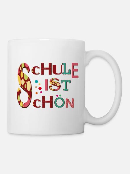Schule ist Schön - Tasse - Weiß