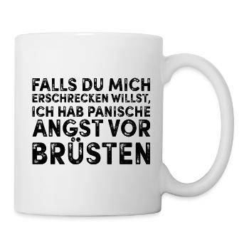 Panische Angst vor Brüsten - Tasse - Weiß - Rechts