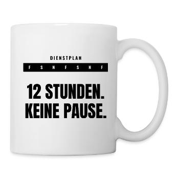 12 Stunden. Keine Pause. — Schichtdienst - Tasse - Weiß - Rechts