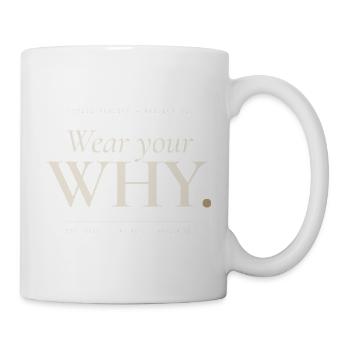 Trage deine WHY-Serife - Tasse - Weiß - Rechts