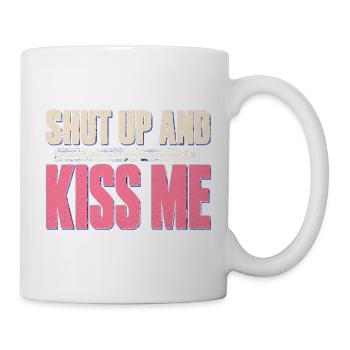 Shut Up And Kiss Me Küss Mich Einfach Valentinstag - Tasse - Weiß - Rechts