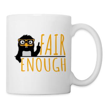 Fair Enough Witty Funny Sarcastic Pinguin Nerd - Tasse - Weiß - Rechts