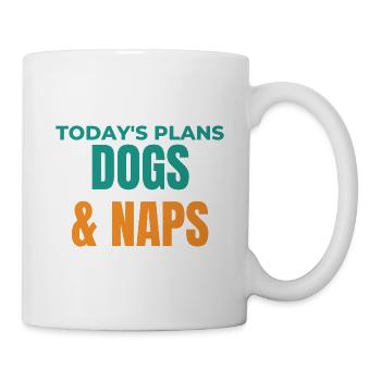 Hunde und Nickerchen: Die heutigen Pläne - Tasse - Weiß - Rechts