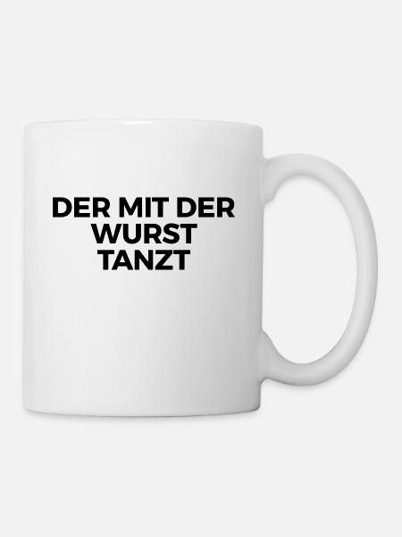 Der mit der Wurst tanzt - Tasse - Weiß