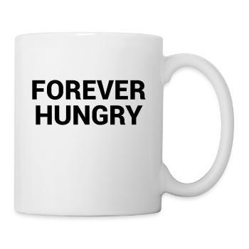 forever hungry - Tasse - Weiß - Rechts