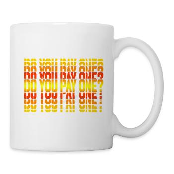 Zahlen Sie einen? - Tasse - Weiß - Rechts