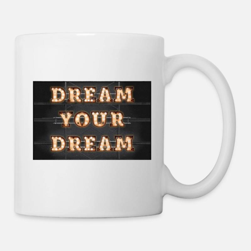 Dream your Dream - Tasse - Weiß