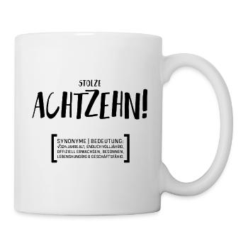 Stolze Achtzehn ! 18 Geburtstag Geschenk - Tasse - Weiß - Rechts
