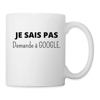Je sais pas demande à Google - Mug blanc - blanc - Droite