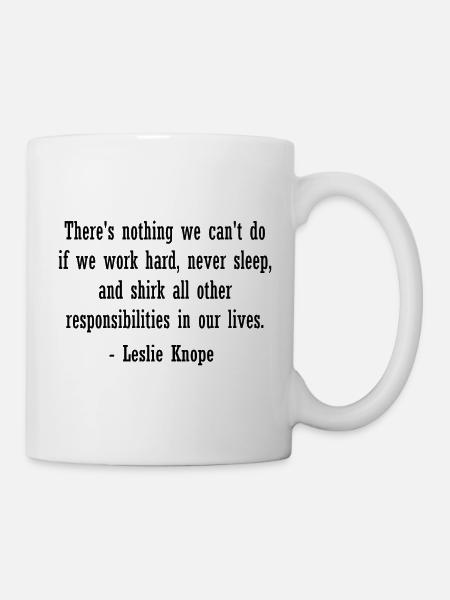 Leslie Knope citation - nouveauté Parcs et loisirs - Mug blanc - blanc