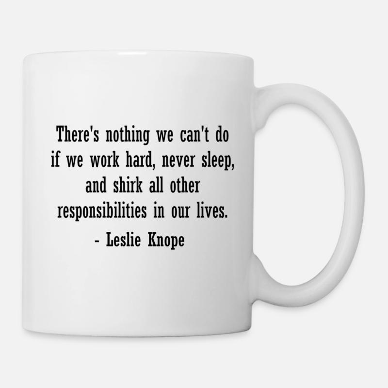 Leslie Knope Zitat - Neuheit Parks und Freizeit - Tasse - Weiß
