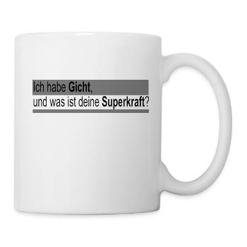 ich habe Gicht was ist deine Superkraft - Tasse - Weiß - Rechts