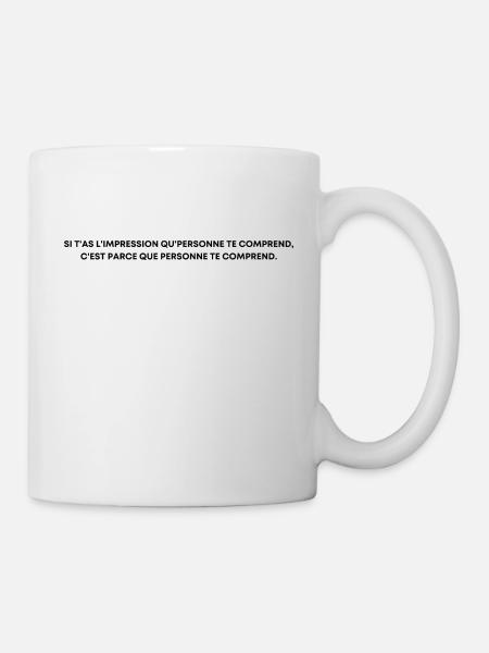 Si t'as l'impression que personne - Orelsan - Mug blanc - blanc